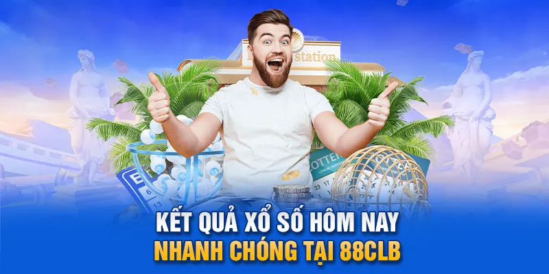 Kết quả xổ số hôm nay nhanh chóng tại 88clb.