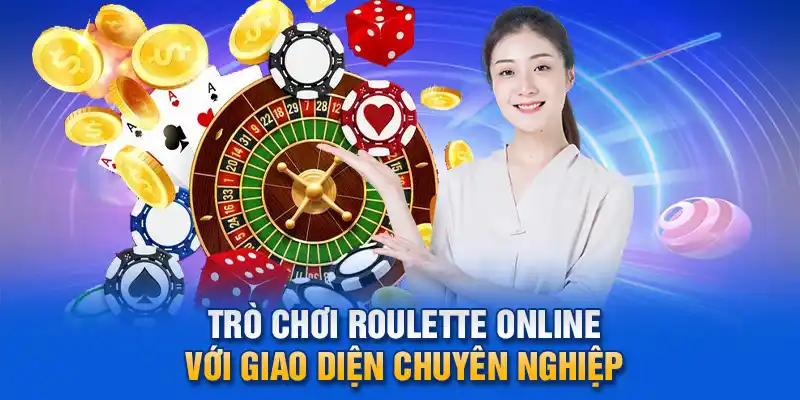 Trò chơi Roulette online với giao diện chuyên nghiệp.