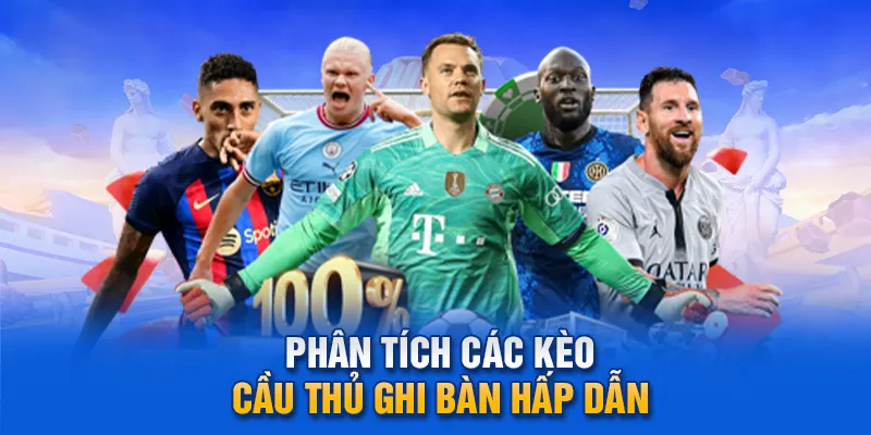 Phân tích các kèo cầu thủ ghi bàn hấp dẫn.