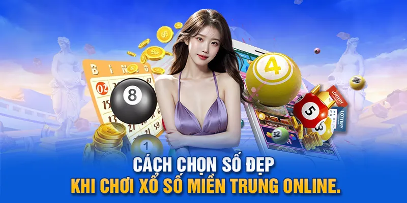 Cách chọn số đẹp khi chơi xổ số miền Trung online.