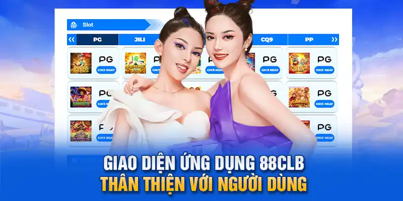 Giao diện ứng dụng 88clb thân thiện với người dùng.