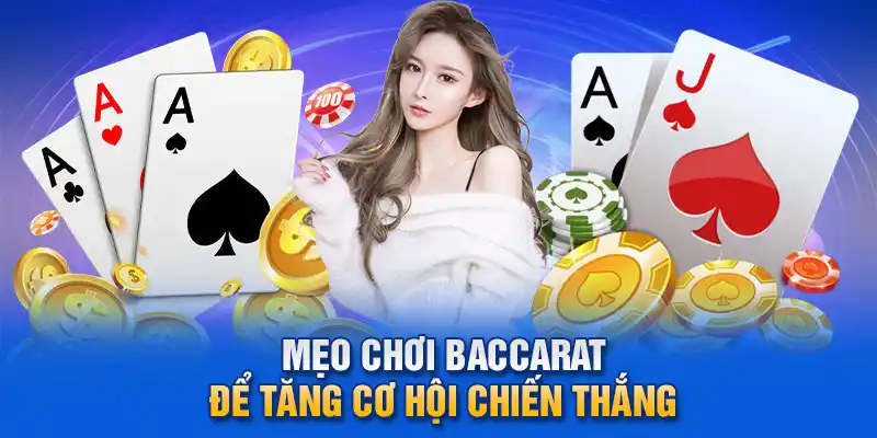 Mẹo chơi Baccarat để tăng cơ hội chiến thắng.