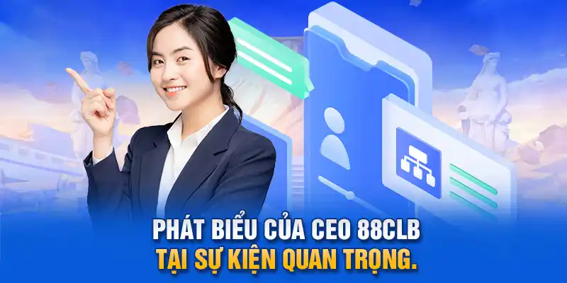 Phát biểu của CEO 88clb tại sự kiện quan trọng.