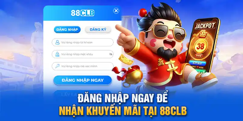 Đăng nhập ngay để nhận khuyến mãi tại 88clb.